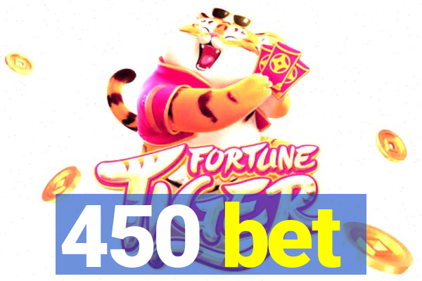 450 bet